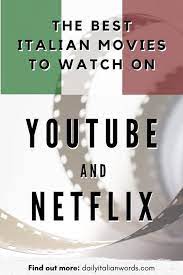 Here Are Some Of The Best Italian Movies On Youtube And Netflix At The Moment Watch These Films To Italian Words Italian Language Learning Italian Vocabulary