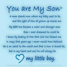 123 birthday greetings for son 1st birthday wishes for son birthday cake wordings for son birthday quotes for son from mom birthday wishes for baby from mother. You Are My Son My Son Quotes Son Birthday Quotes Son Quotes