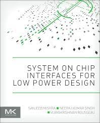 System On Chip Interfaces For Low Power Design 1st Edition