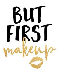 These makeup quotes may give you a new outlook on your perception of makeup. But Makeup First Beauty Quote Photographic Print By Deificusart Makeup Artist Quotes Beauty Quotes Makeup Quotes