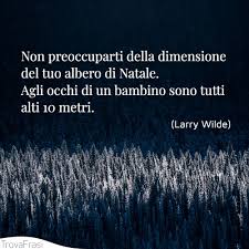 Frasi romantiche frasi d'amore frasi sull'amicizia frasi della buonanotte frasi d'auguri sms sull'amore frasi celebri proverbi sull'amore frasi cattive frasi di rimpianto frasi malinconiche frasi d'addio amore e liberta' donne e amore poesie poesie d'amore poesie sull'addio poesie sulla vita nomi e affinità curiosità e significato dei nomi. Le Migliori Frasi Di Natale La Festa Preferita Dai Bambini Trovafrasi