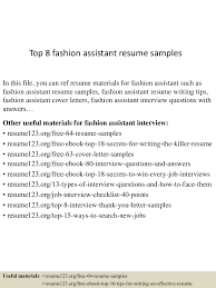 A cover letter provides a formal, written introduction to a company, a resume or a cv submission. Top 8 Fashion Assistant Resume Samples