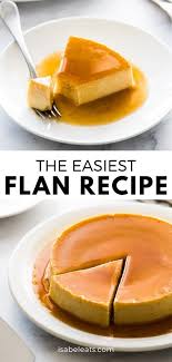 Easy Flan Recipe Only 5 Ingredients Isabel Eats Recipe Flan Recipe Easy Flan Recipe Mexican Dessert Recipes
