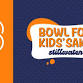 Bowl For Kids' Sake
