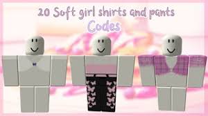 Collection by dariel tobing • last updated 3 days ago. 20 Soft Girl Shirts And Pants Codes Roblox Youtube
