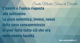 Trascorse molti anni a calcutta, in india, dove fondò le missionarie della carità, una congregazione religiosa dedita ad aiutare le persone in difficoltà. Frasi Matrimonio Madre Teresa