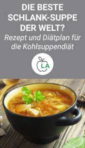 Kohlsuppendiat Rezept Und Anleitung Furs Abnehmen Mit Kohlsuppe Suppe Abnehmen Kohlsuppe Kohlsuppen Diat