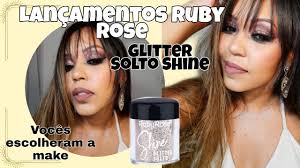 Make escolhida por vocês + Lançamentos Ruby Rose ( Resenha glitter Solto  shine)