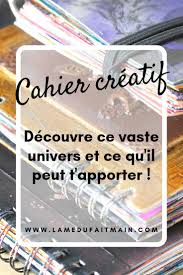Les Cahiers Creatifs L Ame Du Fait Main Activites D Art Therapie Cahier Art Carnet