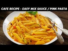 Cafe Pink Pasta Mix Sauce Pasta Easy Red White Recipe Cookingshooking Youtube Easy Pasta Pasta Sauce Recipes