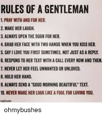 Everyone feels awkward at first, then comes a point where they start to laugh out of. Rules Of A Gentleman Pray With And For Her 2 Make Her Laugh Always Open The Door For Her Grab Her Face With Two Hands When You Kiss Her 5 Say I