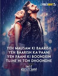 Baarish Lyrics Half Girlfriend Bollywood Movie Based On Chetan Bhagat S Novel Featuring Arjun Kapoor An Half Girlfriend Love Songs Lyrics Song Lyric Quotes