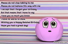 I was abducted by aliens, and i am just getting back. 5 Please Do Not Stop Talking Late Birthday Wishes