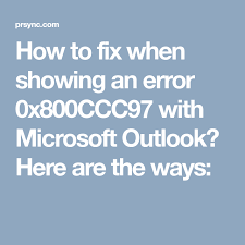 How To Fix When Showing An Error 0x800ccc97 With Microsoft Outlook Here Are The Ways With Images Microsoft Outlook Fix It Microsoft