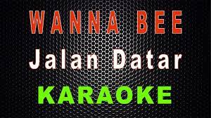 Jalan Datar Cover Wanna Bee Karaoke Lmusical Youtube