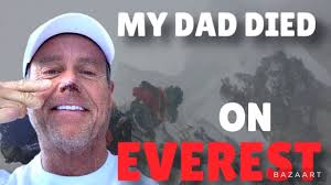 MY DAD DIED ON MOUNT EVEREST