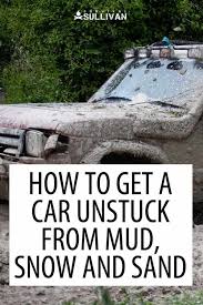 Feb 27, 2020 · use a car mat to give a stuck tire some extra traction so you can free your vehicle from the mud photo: How To Get A Car Unstuck From Mud Snow And Sand Survival Sullivan In 2021 Mud Survival Sand