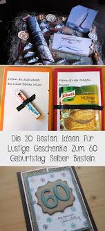 Die 20 Besten Ideen Fur Lustige Geschenke Zum 60 Geburtstag Selber Basteln Be In 2020 Geburtstag Selber Basteln 60 Geburtstag Geschenk 60 Geburtstag