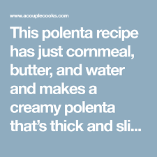 Perfectly Creamy Polenta Recipe A Couple Cooks Recipe Polenta Recipes Creamy Polenta Polenta