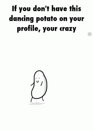 Xd You All Need A Dancing Potato Dancing Potato Cute Memes Happy Potato