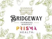 BridgeWay Farmer's Market presented by Prisma Health