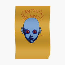 The site wat32.com is one of the newest, free and best streaming. Fantastic Planet Posters Redbubble