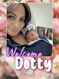 👶Welcome to the world baby Dotty! 🍼 Help us congratulate Sarah Acosta