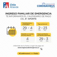 ¿cuándo recibiré el pago de mayo del ife ampliado? Chileatiende No Lo Olvides Revisa Tu Fecha Y Forma De Pago Del 6 Aporte Y O Pagos Pendientes Del Ingresofamiliardeemergencia Aqui Www Ingresodeemergencia Cl Con Tu Claveunica O Rut Fecha