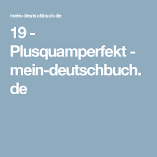 Du kennst schon die anderen zwei vergangenheitszeiten in latein: 19 Plusquamperfekt Mein Deutschbuch De Deutsch Lernen Deutsche Bucher Prateritum