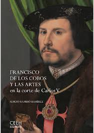 PDF) Francisco de los Cobos y las artes en la corte de Carlos V, Madrid:  Centro de Estudios Europa Hispánica, 2021.