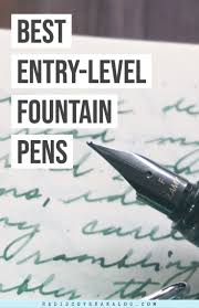 Best Fountain Pens For Beginners In 2019 Rediscover Analog Best Fountain Pen Fountain Pen Fountain Pens Writing Calligraphy