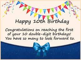Birthday wishes for babies a child s first years in life. 10th Birthday Wishes Quotes Messages For Ten Year Olds