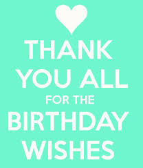 Thank You For Birthday Wishes For Family Members I Can T Thank Everyone Enough For The Birthday Wishes It Means So Much That My F Birthday Wishes For Myself Thanks For Birthday Wishes Happy Birthday Fitness