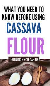 What Is Cassava Flour How To Use It And Why Cassava Flour Cassava Food Health Benefits