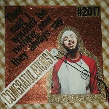 My Graduation Cap For Class Of 2017 Post Malone Congratulations College Graduation Cap Decoration College Graduation Cap Funny Graduation Cap Decoration
