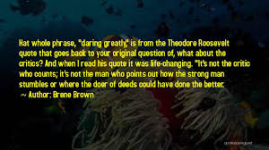 Ein gedicht von jeff foster, dessen texte uns frau . Top 4 Theodore Roosevelt Daring Greatly Quotes Sayings
