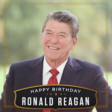 Today is President Ronald Reagan's birthday!!! He was such a great leader  that put country first and renewed the American dream for generations to  come! Happy Birthday!
