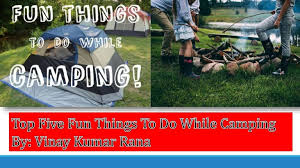 Solo camping is also a good time to treat yourself to a real meal. Vinay Kumar Rana Shared 5 Fun Things To Do While Camping