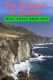 San Francisco To Seattle Drive Our Ten Year Anniversary Road Trip San Francisco Road Trip West Coast Road Trip Road Trip Usa