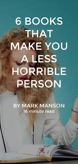 6 Books That Make You Less Of A Horrible Person Books Reading Books To Read