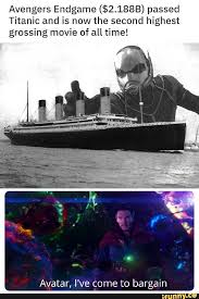 It was nominated for thirteen oscars at the 74th academy awards. Avengers Endgame 21883 Passed Titanic And Is Now The Second Highest Grossing Movie Of All Time Avatar I Ve Come To Bargain Ifunny Highest Grossing Movies Avengers Memes