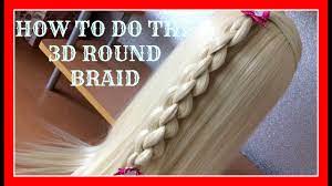 How To Do The 3d Round Braid Hairglamour Styles Braids Hair Tutorial Youtube Braided Hairstyles Braided Hair Tutorial Boho Hairstyles For Long Hair
