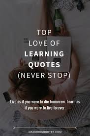 Top 78 Love Of Learning Quotes Never Stop Learning Quotes Quotes Image Quotes