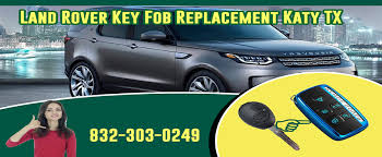 Maybe you would like to learn more about one of these? Land Rover Key Fob Replacement Katy Tx