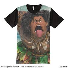 Moana Maui Don T Trick A Trickster All Over Print T Shirt Zazzle Com Stylish Shirts Print T Shirt