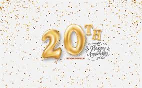 Happy anniversary ***** every year, our anniversary. Download Wallpapers 20th Anniversary 3d Balloons Letters Anniversary Background With Balloons 20 Years Anniversary Happy 20th Anniversary White Background Anniversary Greeting Card Happy 20 Years Anniversary For Desktop Free Pictures For