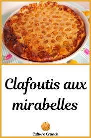 Clafoutis Aux Mirabelles La Recette Facile En 2020 Recette Facile Recette Recette Dessert