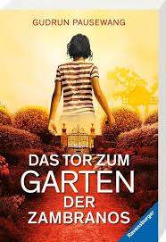 Das Tor Zum Garten Der Zambranos Historische Romane Jugendbucher Produkte Das Tor Zum Garten Der Zambranos