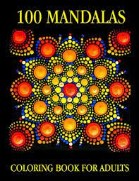 Big mandala coloring book for adults with 100 highly det. 100 Mandalas Coloring Book For Adults An Adult Mandala Coloring Book For Adults Beautiful And Relaxing Unique Mandalas For Stress Relief And Relaxation By Ncalvcolor Press Publication