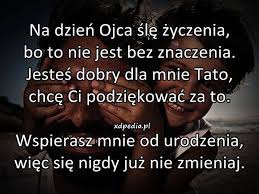 Czy w twym życiu to coś zmienia? Dzien Ojca 2018 Zyczenia I Wierszyki Smieszne Rymowanki Na Sms Facebook Mail Nie Zapomnij Zlozyc Zyczen Poranny Pl